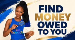 Find resources that may help you locate money owed to you on The Resource Plug.