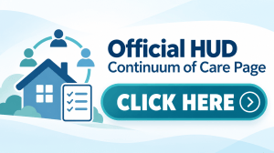 Graphic for the Official HUD Continuum of Care Page featuring a house, community support icons, a checklist, and a large teal “CLICK HERE” button.